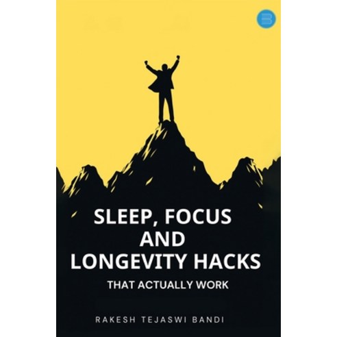 (영문도서)Sleep Focus and Longevity Hacks - That Actually Work Paperback, Bluerose Publishers, English, 9789371391184