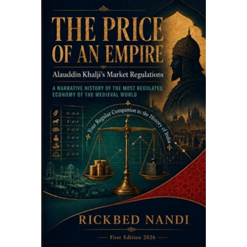 (영문도서)The Price of an Empire: Alauddin Khalji's Market Regulations Paperback, Independently Published, English, 9798199880091