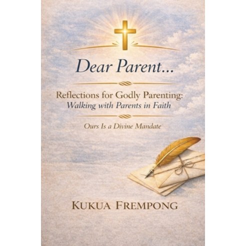 (영문도서)Dear Parent: Reflections for Godly parenting: walking with parents in faith Paperback, Independently Published, English, 9798188382971