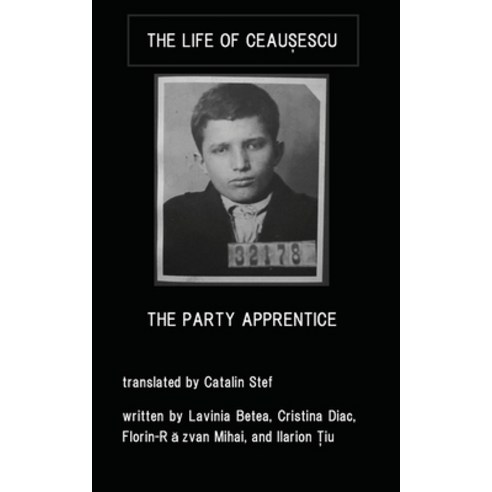 (영문도서)The Life of Ceausescu The Party Apprentice Paperback, Independently Published, English, 9798182336185
