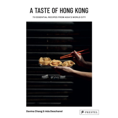 (영문도서)A Taste of Hong Kong: 70 Essential Recipes from Asia's World City Hardcover, Prestel Publishing, English, 9783791391854