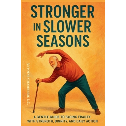 (영문도서)Growing Strong Again: A Simple Guide to Preventing and Reversing Frailty Syndrome Paperback, Independently Published, English, 9798275262254