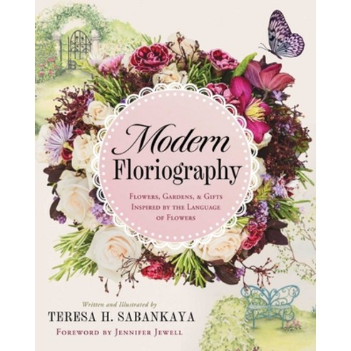 (영문도서)Modern Floriography: Flowers Gardens and Gifts Inspired by the Language of Flo... Hardcover, Indigo River Publishing, English, 9781964686677