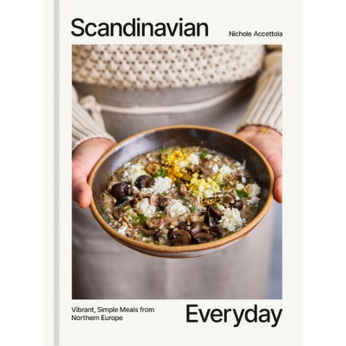 (영문도서)Scandinavian Everyday: Vibrant Simple Meals from Northern Europe Hardcover, Ten Speed Press, English, 9780593837788