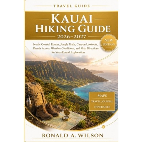 (영문도서)Kauai Hiking Guide 2026-2027: Scenic Coastal Routes Jungle Trails Canyon Looko... Paperback, Independently Published, English, 9798198529199