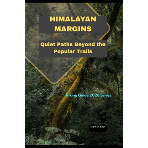 (영문도서)Himalayan Margins: Quiet Paths Beyond the Trails Paperback, Independently Published, English, 9798279219520