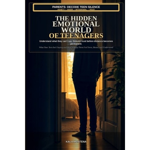 (영문도서)The Hidden Emotional World of Teenagers: What Your Teen Isn't Saying and How to... Paperback, Empowerpath, English, 9798349366345