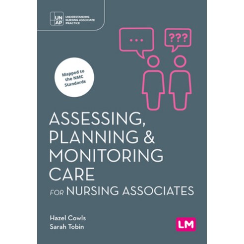 (영문도서)Assessing Planning and Monitoring Care for Nursing Associates Hardcover, Learning Matters, English, 9781529690637