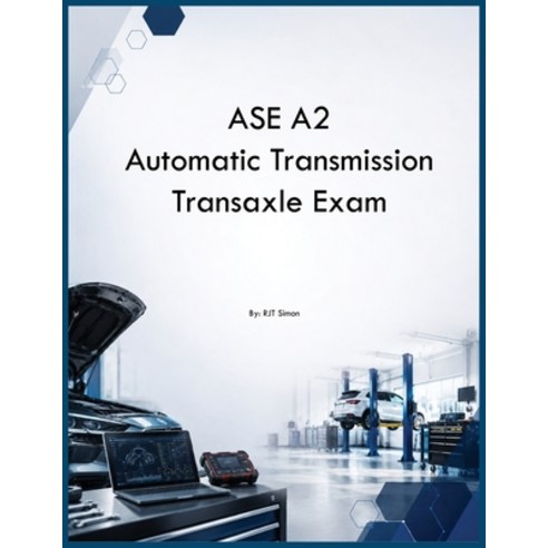 (영문도서)ASE A2 Automatic Transmission Transaxle Exam Paperback, Auto Car Learning Group, English, 9798295892226