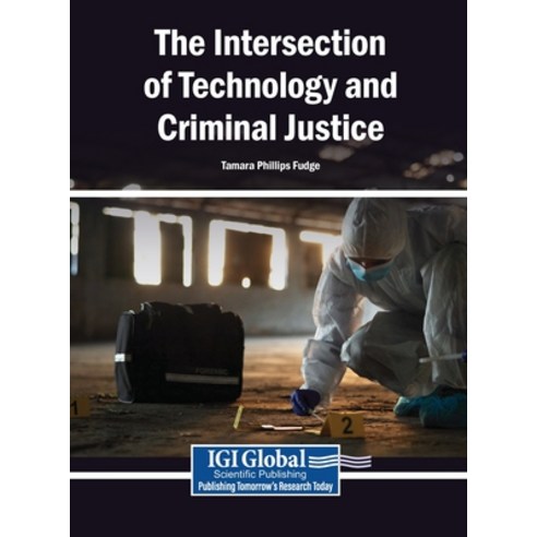 (영문도서)The Intersection of Technology and Criminal Justice Hardcover, Igi Global Scientific Publi..., English, 9798337376608