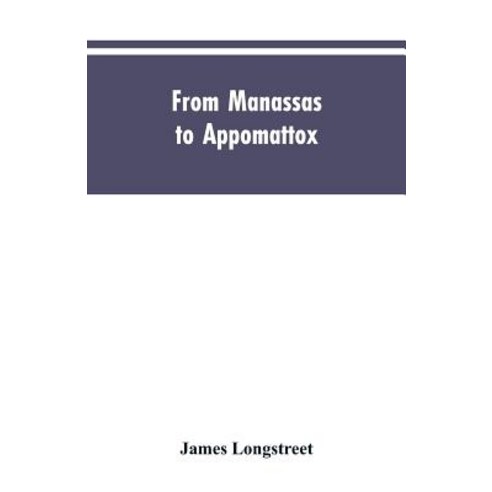 (영문도서)From Manassas to Appomattox: Memoirs of the Civil War in America Paperback, Alpha Edition, English, 9789353604622