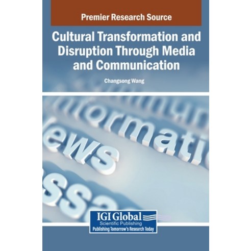 (영문도서)Cultural Transformation and Disruption Through Media and Communication Hardcover, Igi Global Scientific Publi..., English, 9798337340890