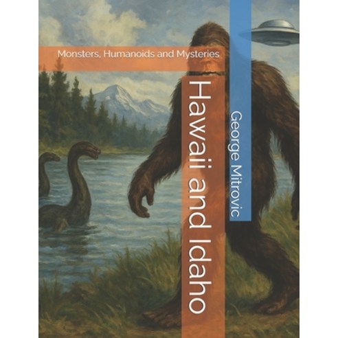(영문도서)Hawaii and Idaho: Monsters Humanoids and Mysteries Paperback, Independently Published, English, 9798244424447