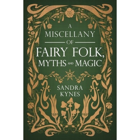 (영문도서)A Miscellany of Fairy Folk Myths and Magic Paperback, Llewellyn Publications, English, 9780738783147