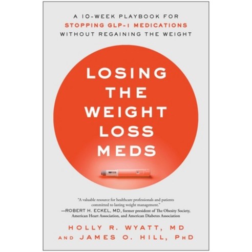 (영문도서)Losing the Weight Loss Meds: A 10-Week Playbook for Stopping Glp-1 Medications W... Paperback, Benbella Books, English, 9781637747803