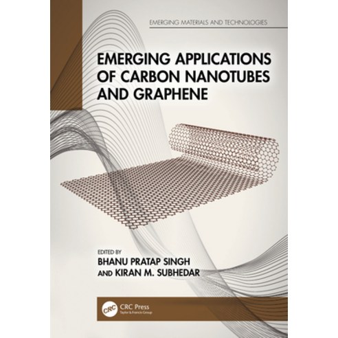 (영문도서)Emerging Applications of Carbon Nanotubes and Graphene Hardcover, CRC Press, English, 9781032140155