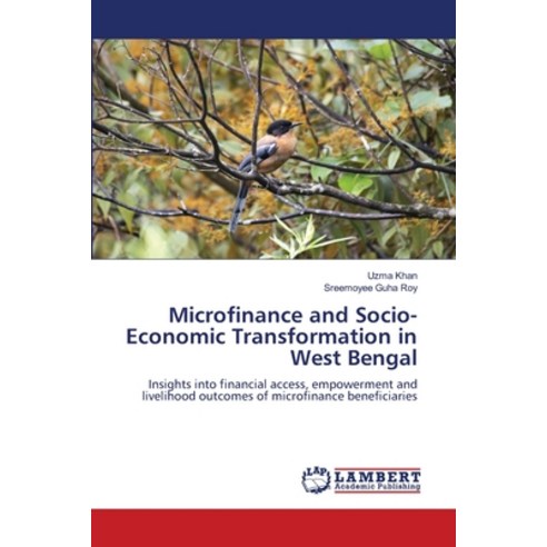(영문도서)Microfinance and Socio-Economic Transformation in West Bengal Paperback, LAP Lambert Academic Publis..., English, 9786209427251