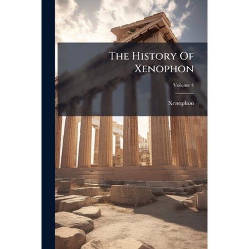 (영문도서)The History Of Xenophon; Volume 4 Paperback, Nabu Press, English, 9781245372817