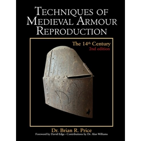 (영문도서)Techniques of Medieval Armour Reproduction: The 14th Century Paperback, Echo Point Books & Media, LLC, English, 9781648374388