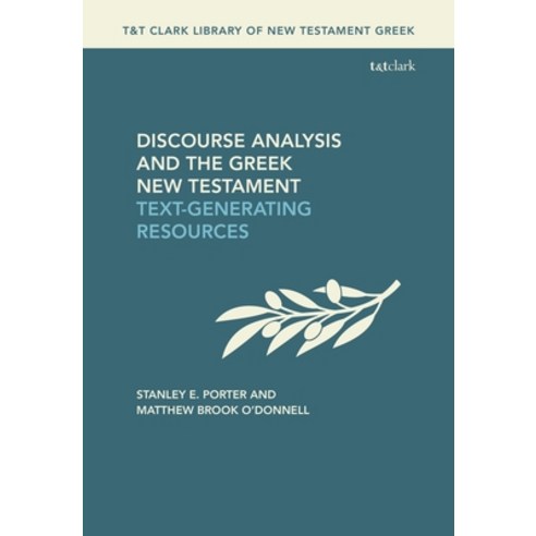 (영문도서) Discourse Analysis and the Greek New Testament: Text-Generating Resources Paperback, T&T Clark, English, 9780567709899