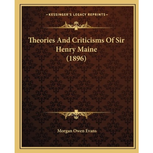 (영문도서)Theories And Criticisms Of Sir Henry Maine (1896) Paperback, English, 9781165140749, Kessinger Publishing