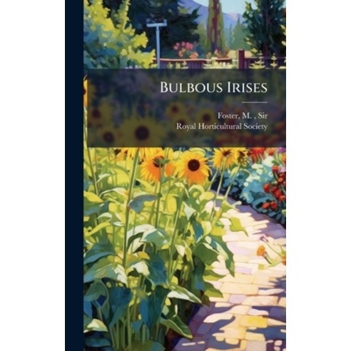 (영문도서)Bulbous Irises Hardcover, Hutson Street Press, English, 9781024250114