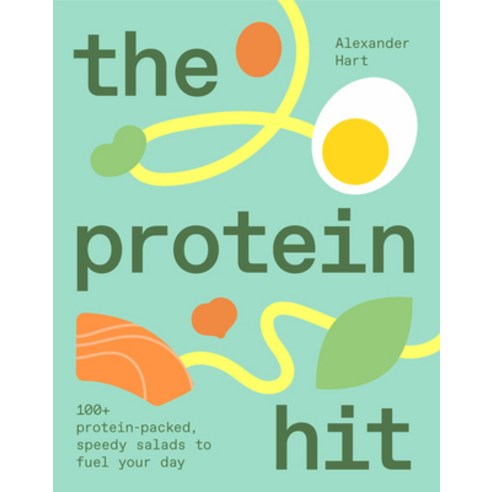 (영문도서)The Protein Hit: 100+ Protein-Packed Speedy Salads to Fuel Your Day Hardcover, Smith Street Books, English, 9781923503106