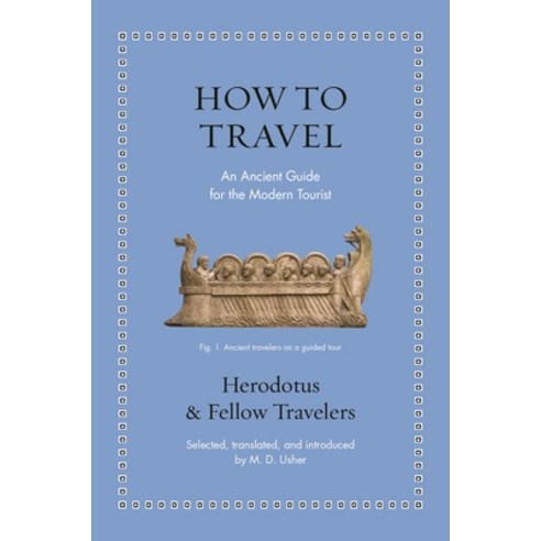 (영문도서)How to Travel: An Ancient Guide for the Modern Tourist Hardcover, Princeton University Press, English, 9780691259062
