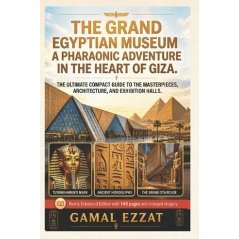 (영문도서)The Grand Egyptian Museum: A Pharaonic Adventure in the Heart of Giza Paperback, Independently Published, English, 9798199838580