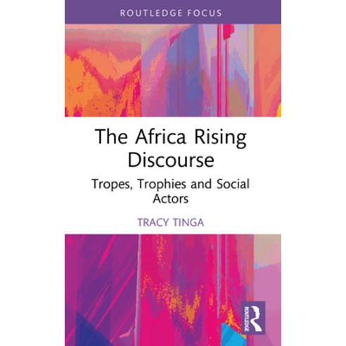 (영문도서)The Africa Rising Discourse: Tropes Trophies and Social Actors Paperback, Routledge, English, 9781032750446