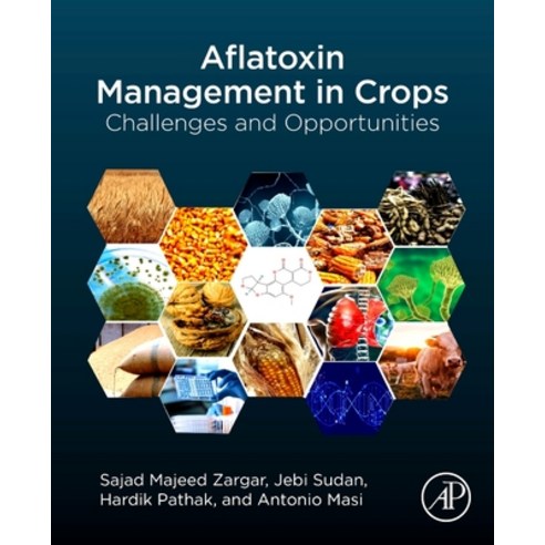 (영문도서)Aflatoxin Management in Crops: Challenges and Opportunities Paperback, Academic Press, English, 9780443338632
