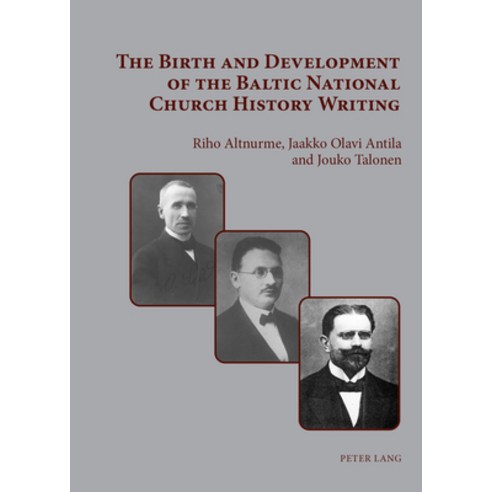 (영문도서)The Birth and Development of the Baltic National Church History Writing Hardcover, Peter Lang Gmbh, Internatio..., English, 9783631928516