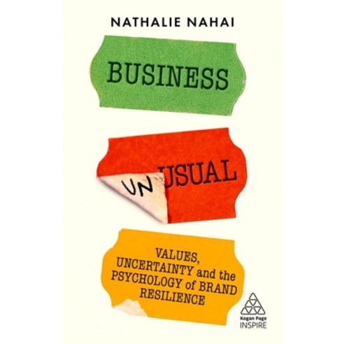 (영문도서)Business Unusual: Values Uncertainty and the Psychology of Brand Resilience Paperback, Kogan Page, English, 9781398602212