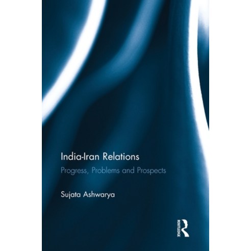 (영문도서)India-Iran Relations: Progress Problems and Prospects Paperback, Routledge, English, 9781032920016