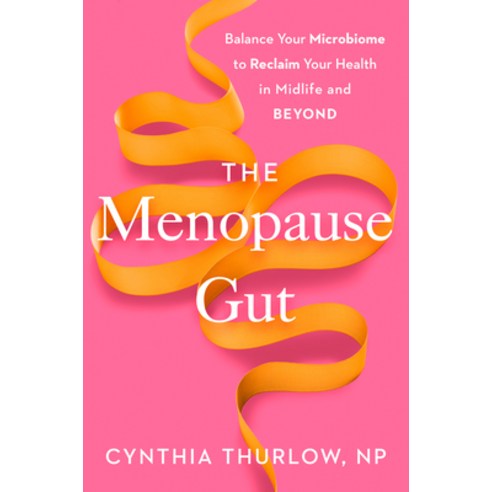 (영문도서)The Menopause Gut: Balance Your Microbiome to Reclaim Your Health in Midlife and... Hardcover, Avery Publishing Group, English, 9780593855195
