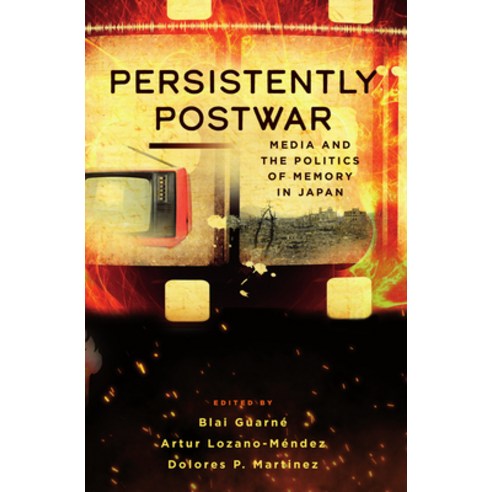 (영문도서)Persistently Postwar: Media and the Politics of Memory in Japan Paperback, Berghahn Books, English, 9781836956624