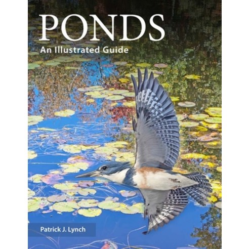 (영문도서)Ponds: An Illustrated Guide Paperback, Yale University Press, English, 9780300284966