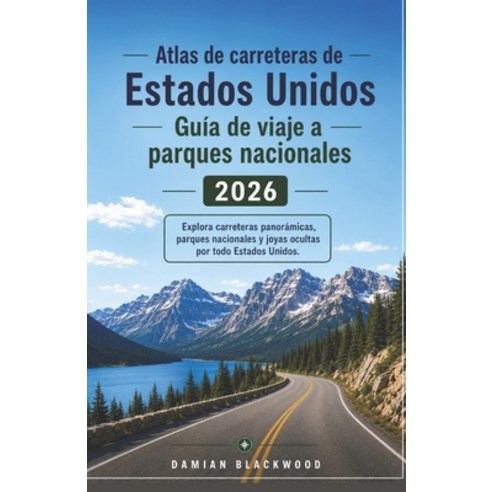 (영문도서)Atlas de carreteras de Estados Unidos Guía de viaje a parques nacionales 2026: E... Paperback, Independently Published, English, 9798197125743