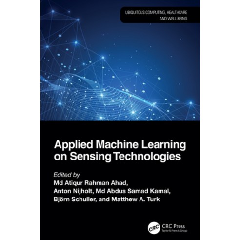 (영문도서)Applied Machine Learning on Sensing Technologies Hardcover, CRC Press, English, 9781032766423