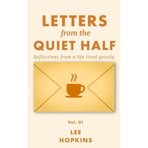 (영문도서)Letters from the Quiet Half - Vol. 1: Short reflections on solitude emotional c... Paperback, English, 9798284730263, Independently Published