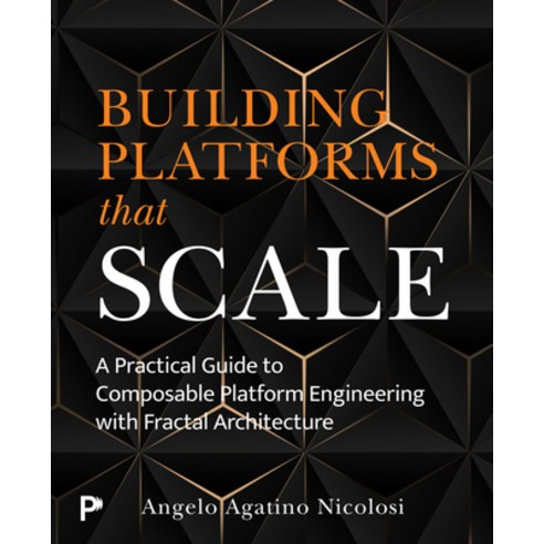 (영문도서)Building Platforms That Scale: A Practical Guide to Composable Platform Engineer... Paperback, Addison-Wesley Professional, English, 9780138340186