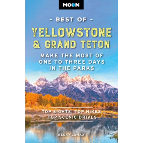 (영문도서)Moon Best of Yellowstone & Grand Teton: Make the Most of One to Three Days in th... Paperback, Moon Travel, English, 9798886471625