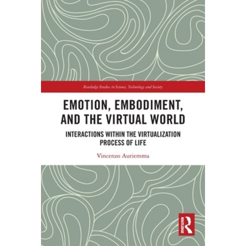 (영문도서)Emotion Embodiment and the Virtual World: Interactions within the Virtualizatio... Paperback, Routledge, English, 9781032576169