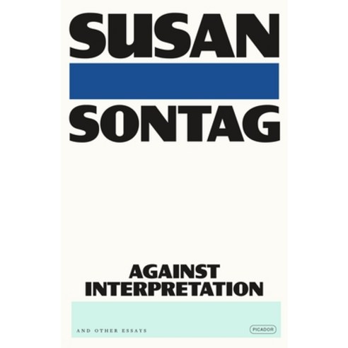 (영문도서) Against Interpretation: And Other Essays Paperback, Picador USA, English, 9781250374752