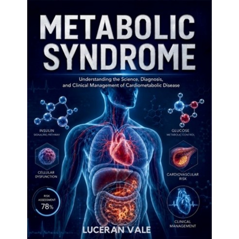 (영문도서)Metabolic Syndrome: Understanding the Science Diagnosis and Clinical Managemen... Paperback, Independently Published, English, 9798197720795