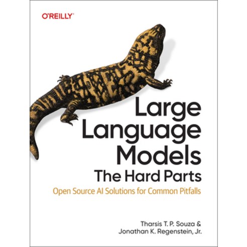(영문도서)Large Language Models: The Hard Parts: Open Source AI Solutions for Common Pitfalls Paperback, O'Reilly Media, English, 9798341622524