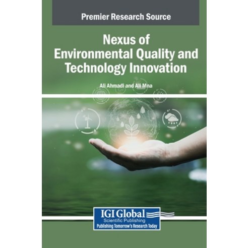 (영문도서)Nexus of Environmental Quality and Technology Innovation Hardcover, IGI Global, English, 9798337318226