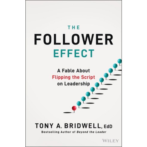 (영문도서)The Follower Effect: A Fable about Flipping the Script on Leadership Hardcover, Wiley, English, 9781394375035
