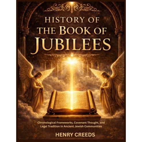(영문도서)History of The Book of Jubilees: Chronological Frameworks Covenant Thought and... Paperback, Independently Published, English, 9798245028408