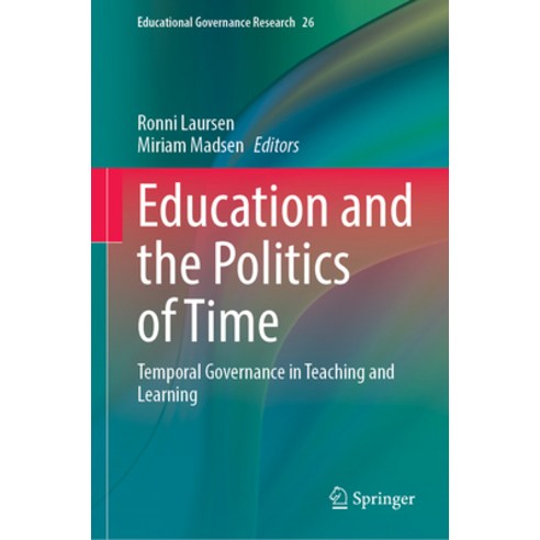 (영문도서)Education and the Politics of Time: Temporal Governance in Teaching and Learning Hardcover, Springer, English, 9783032095893